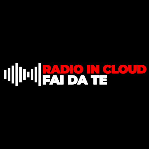 RADIO IN CLOUD FAI DA TE RADIO IN CLOUD FAI DA TE